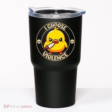 I Choose Violence Duck Tumbler