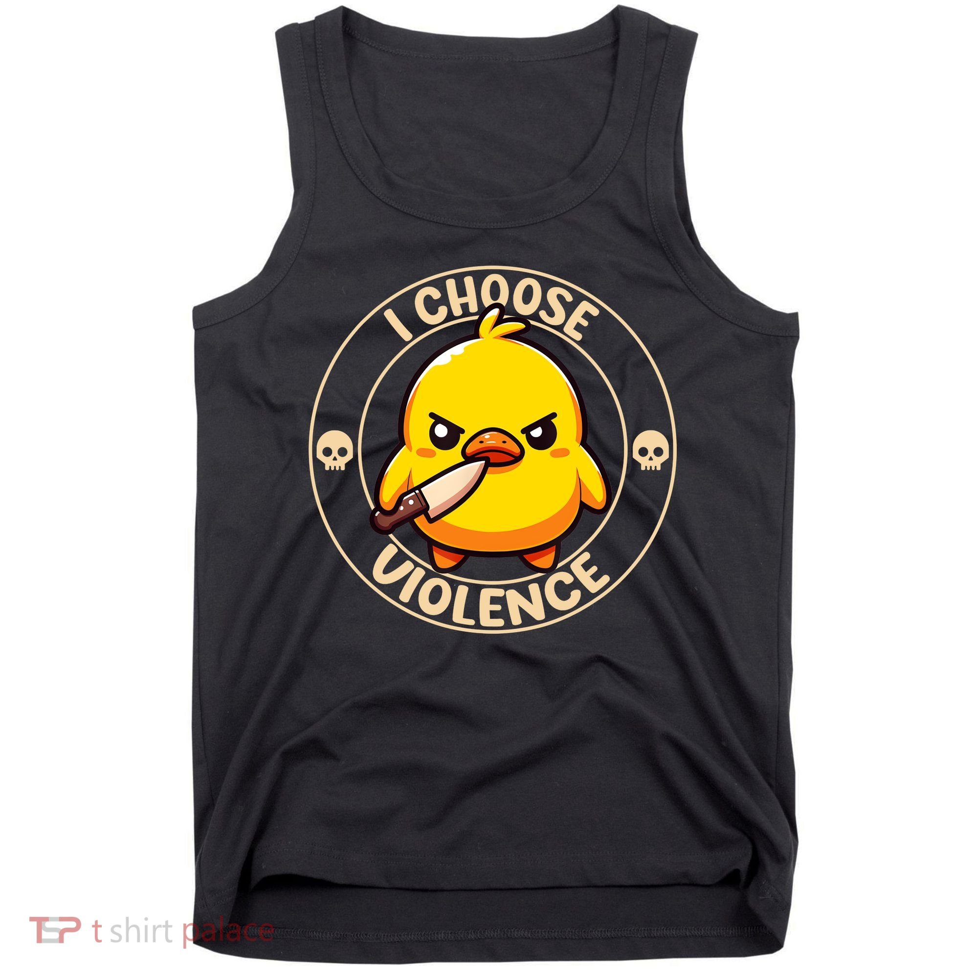 I Choose Violence Duck Tank Top