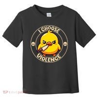 I Choose Violence Duck Toddler T-Shirt thumb 0