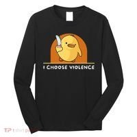 I Choose Violence Funny Duck With Knife Long Sleeve Shirt thumb 0