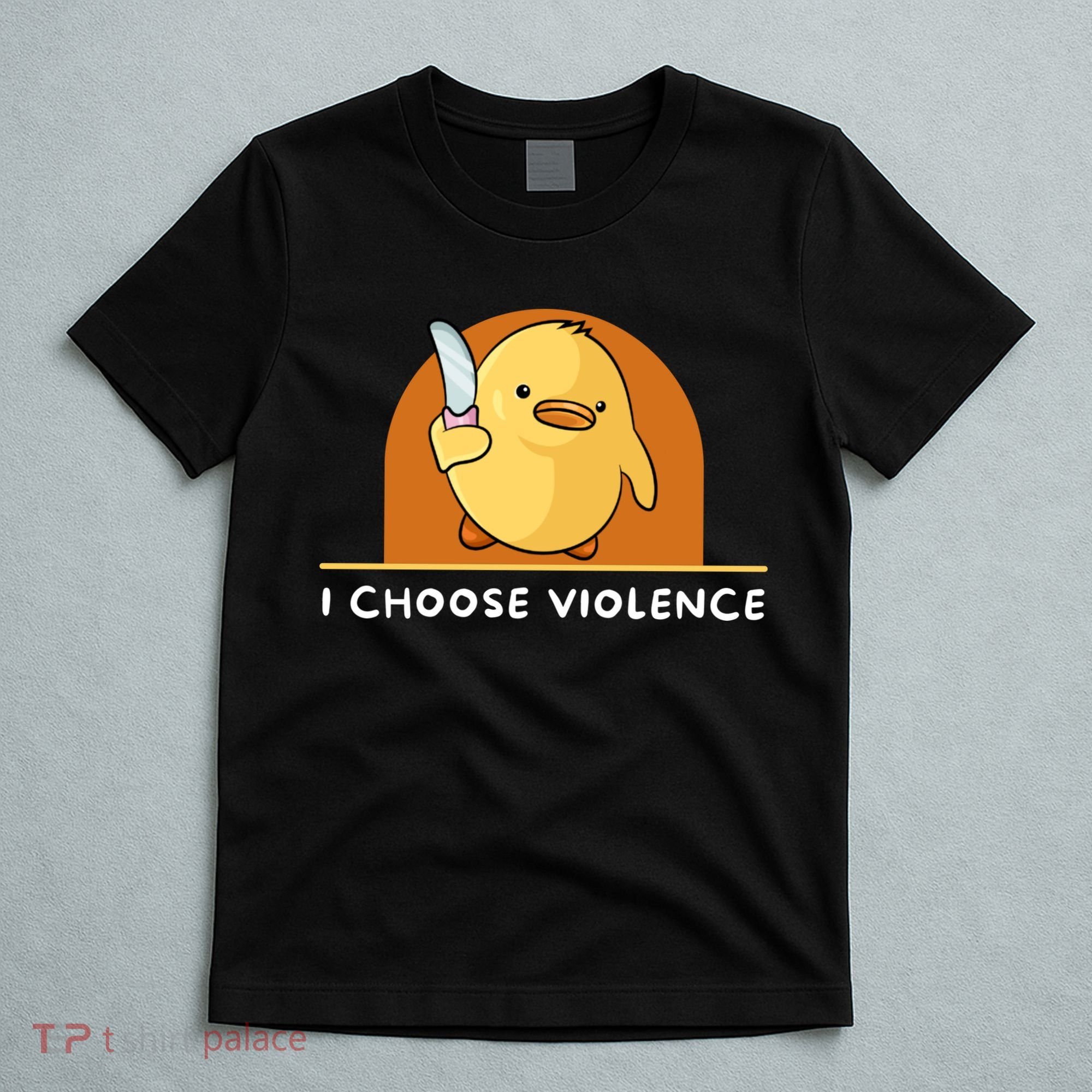 I Choose Violence Funny Duck With Knife T-Shirt