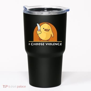 I Choose Violence Funny Duck With Knife Tumbler