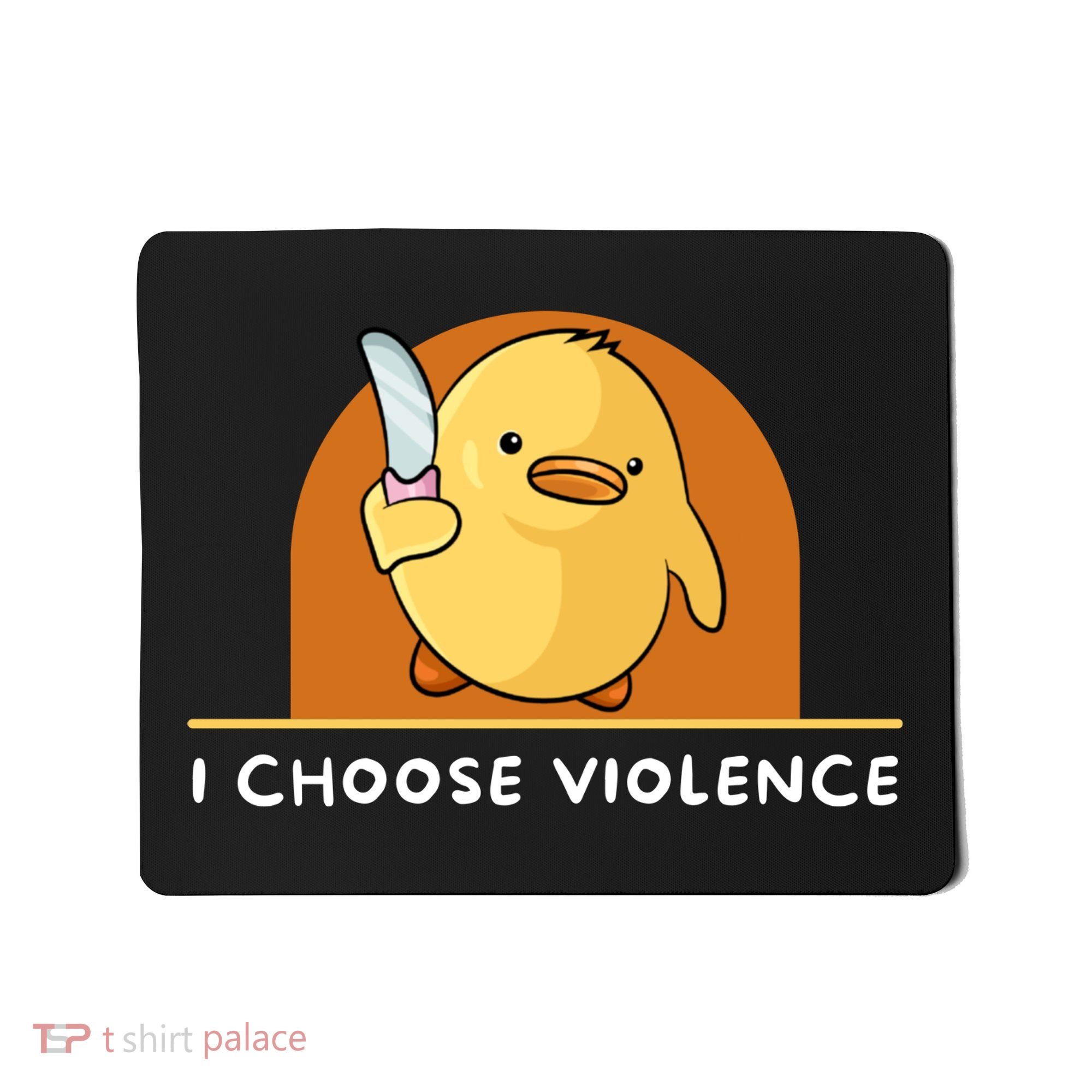 I Choose Violence Funny Duck With Knife Mousepad