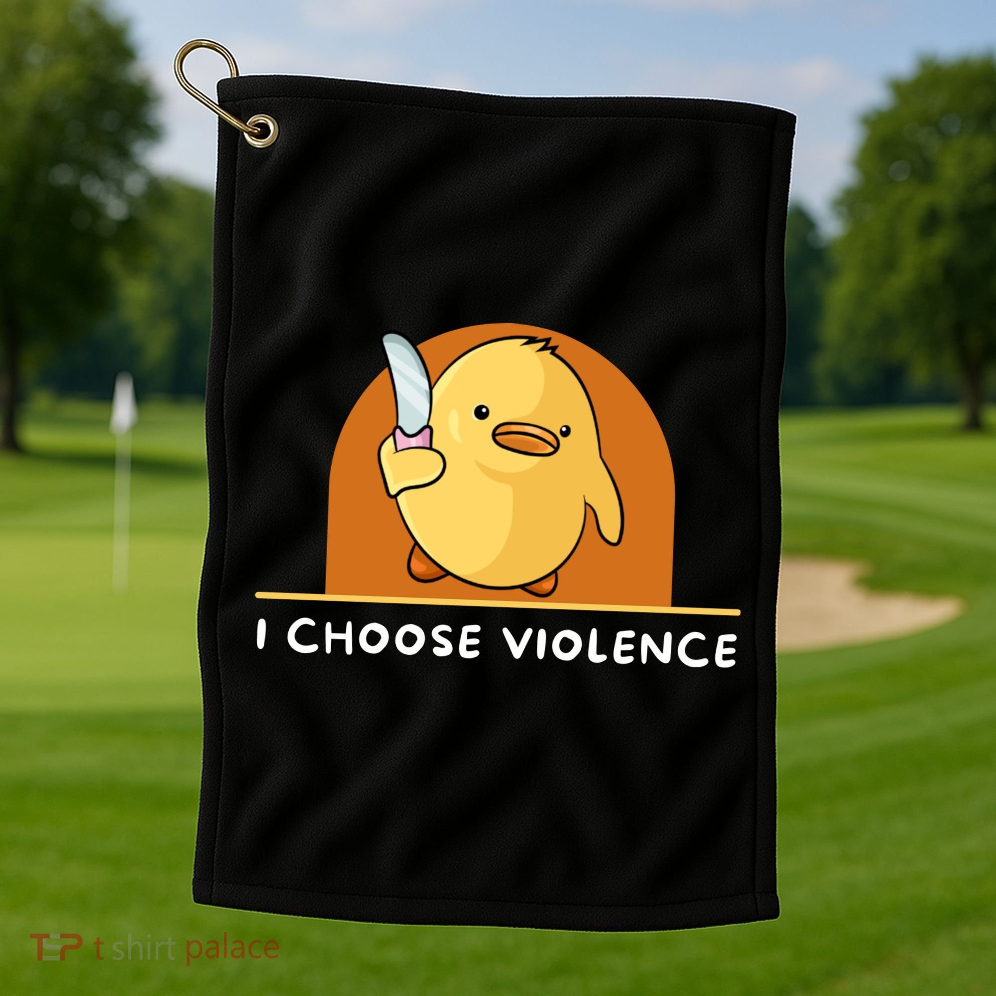 I Choose Violence Funny Duck With Knife Golf Towel