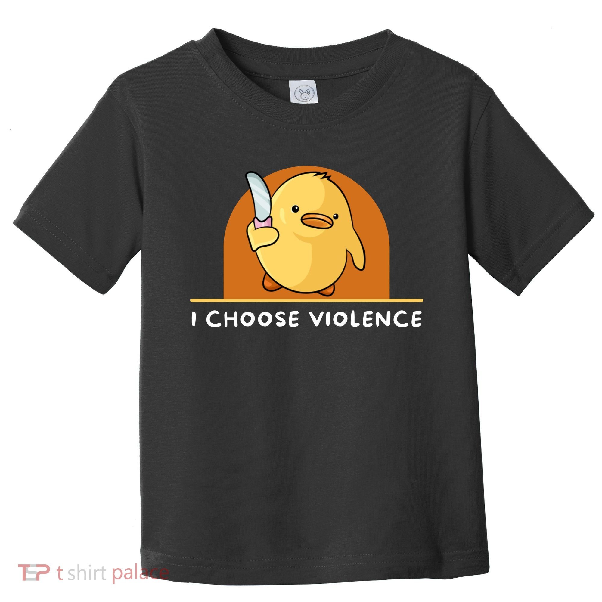 I Choose Violence Funny Duck With Knife Toddler T-Shirt