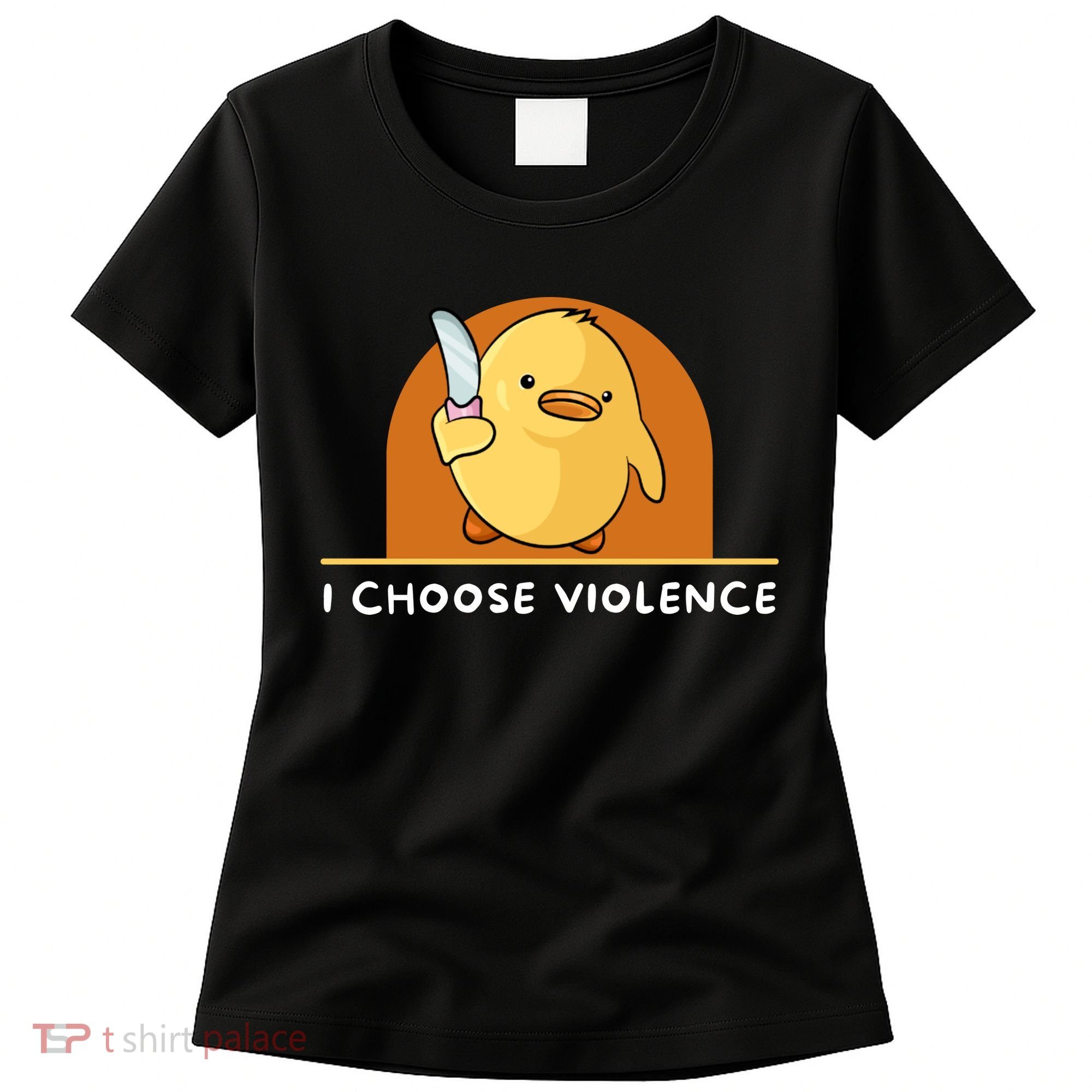 I Choose Violence Funny Duck With Knife Women's T-Shirt