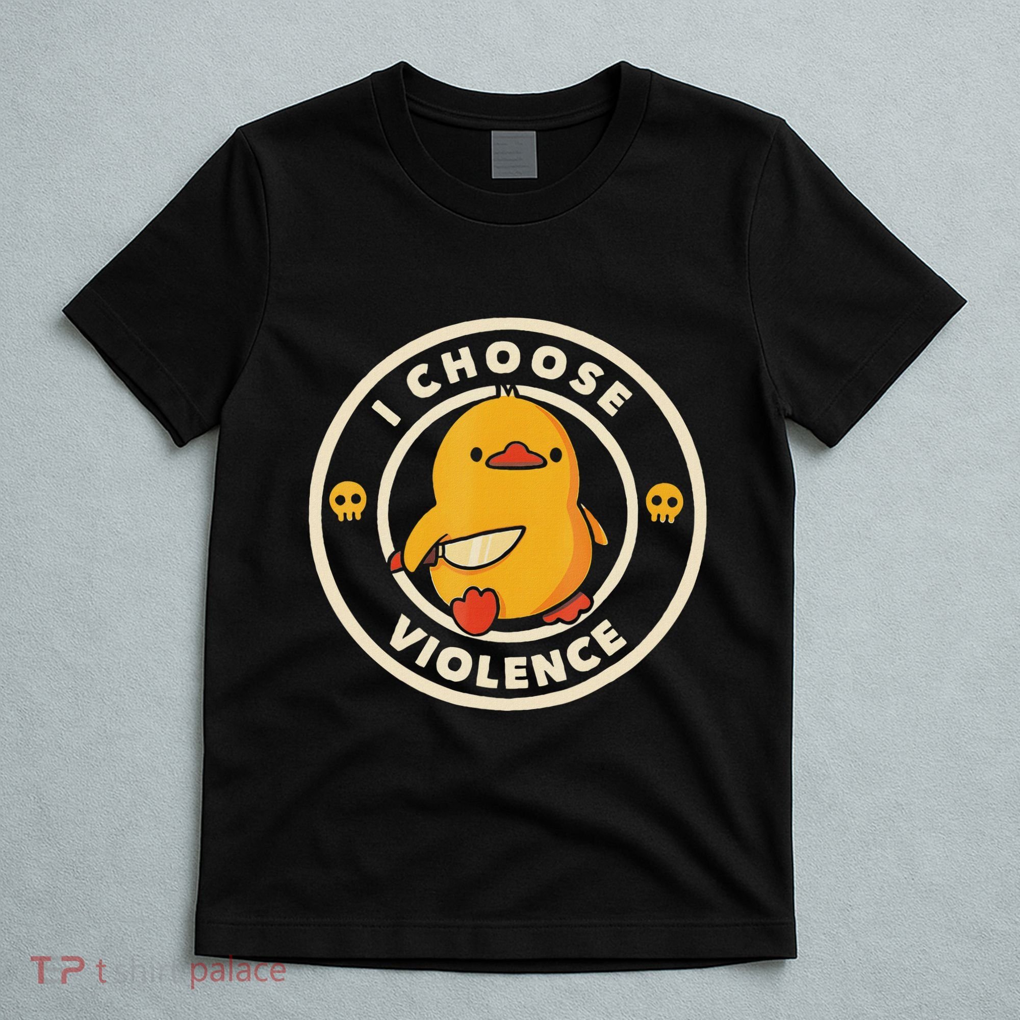I Choose Violence Funny Duck T-Shirt