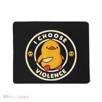 I Choose Violence Funny Duck Mousepad thumb 0