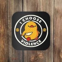 I Choose Violence Funny Duck Sayings Duck Animals Coaster thumb 0