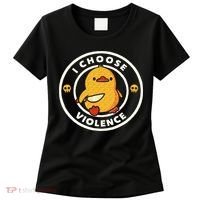 I Choose Violence Funny Duck Sayings Duck Animals Women's T-Shirt thumb 0