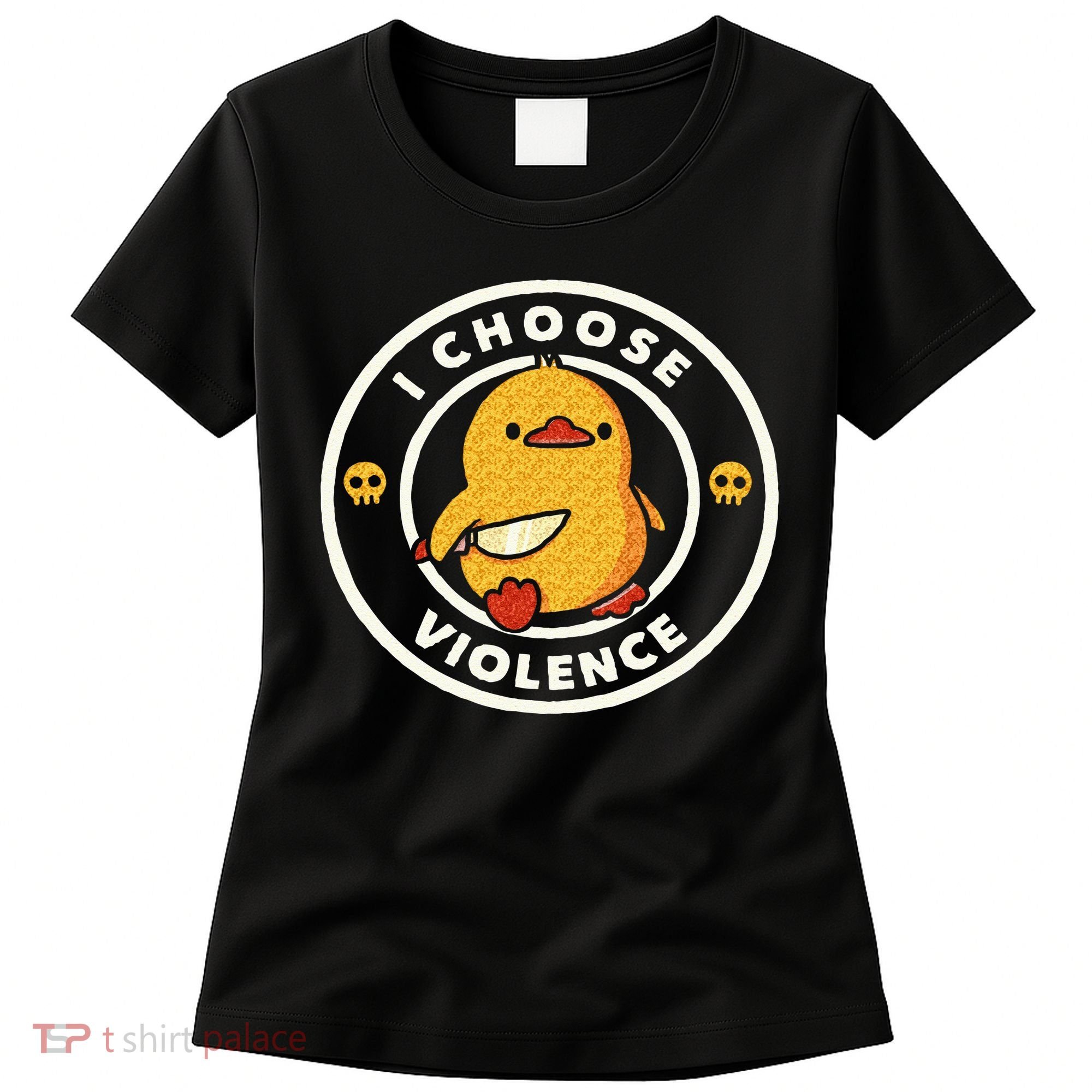 I Choose Violence Funny Duck Sayings Duck Animals Women's T-Shirt