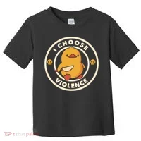 I Choose Violence Funny Duck Toddler T-Shirt thumb 0