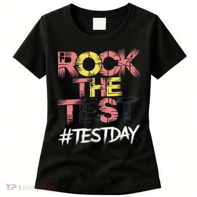 Inspire Confidence With Rock The Test Design For School Women's T-Shirt