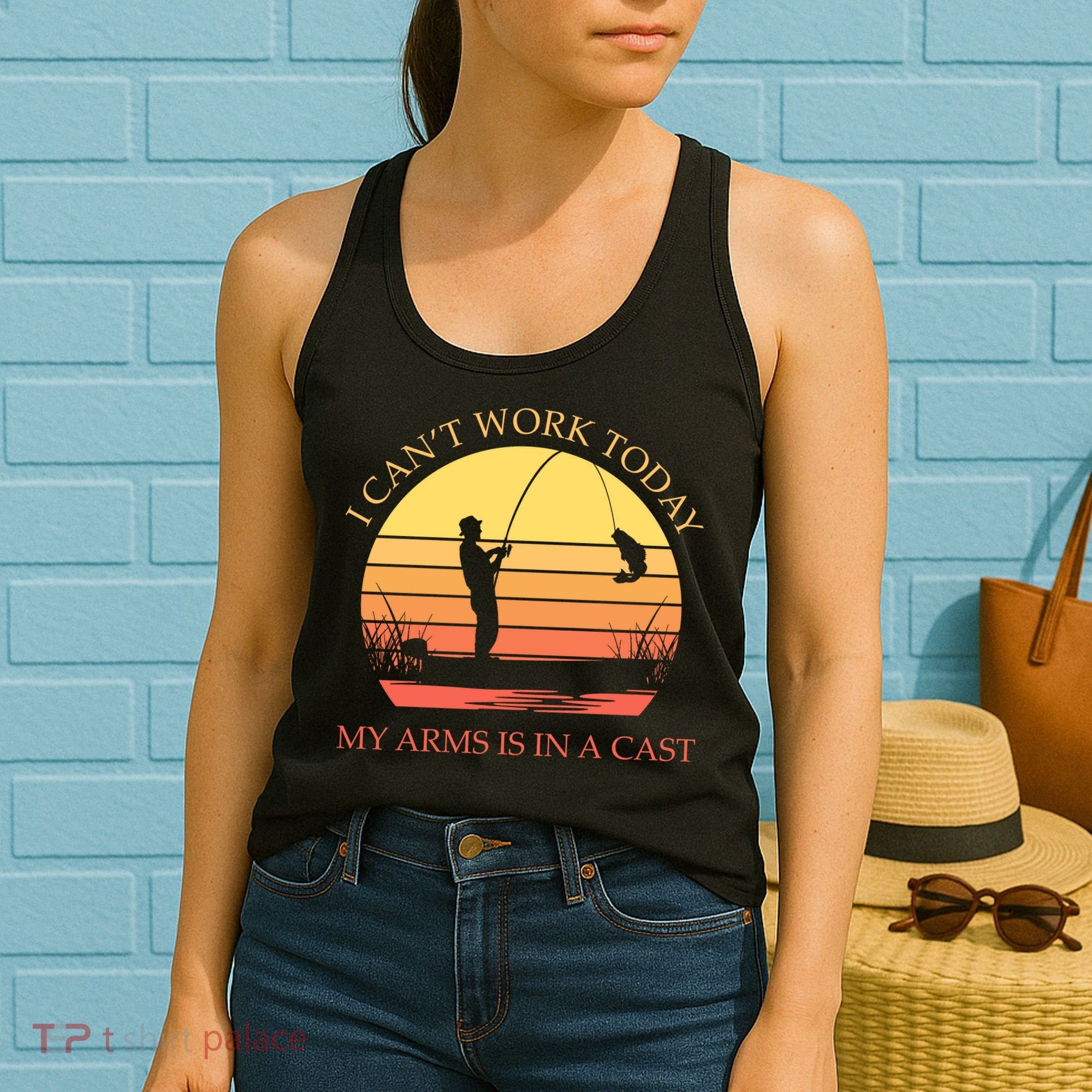 I Can't Work Today My Arms Is In A Cast Funny Fishing Women's Tank Top