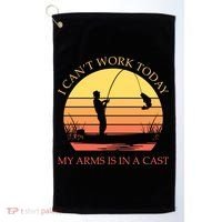 I Can't Work Today My Arms Is In A Cast Funny Fishing Golf Towel thumb 0