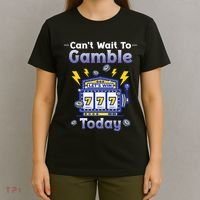 I CanT Wait To Gamble Today Funny Gambler T-Shirt thumb 4