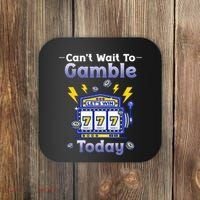 I CanT Wait To Gamble Today Funny Gambler Coaster thumb 0