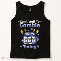 I CanT Wait To Gamble Today Funny Gambler Tank Top thumb 2