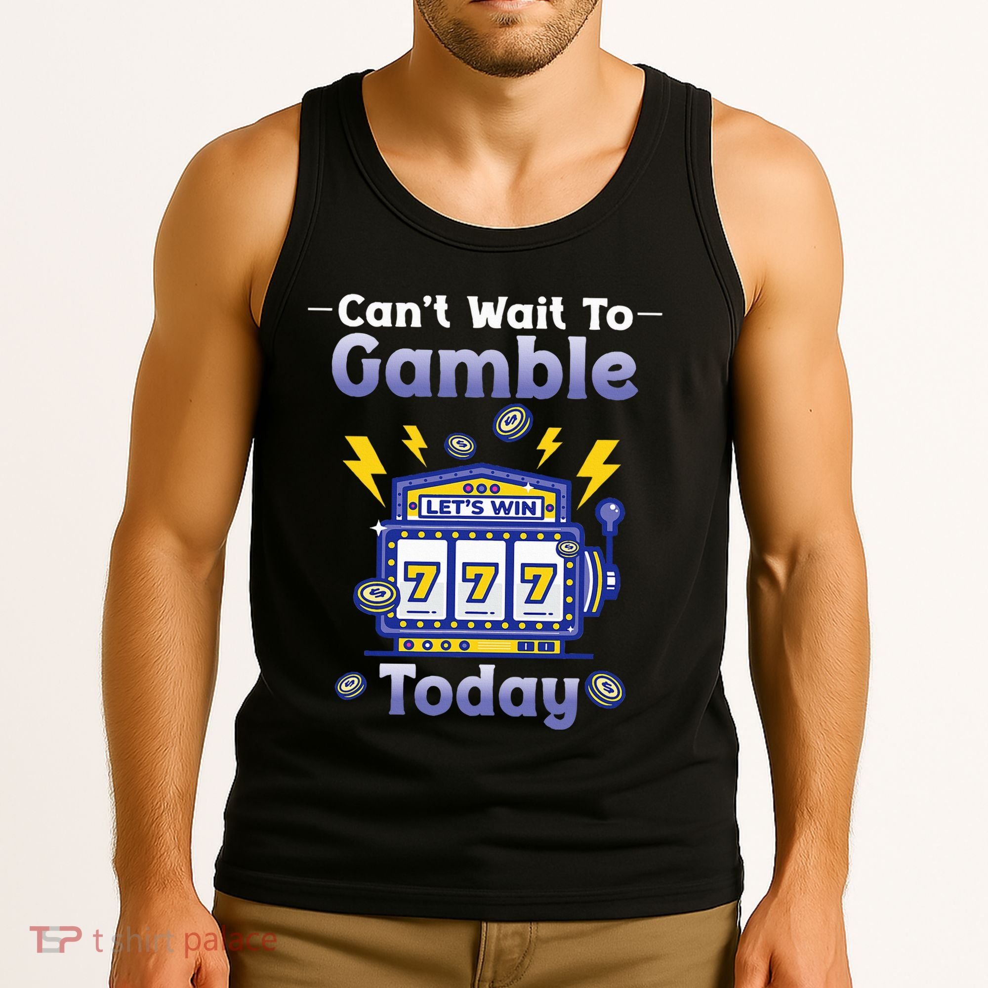I CanT Wait To Gamble Today Funny Gambler Tank Top