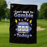 I CanT Wait To Gamble Today Funny Gambler Golf Towel thumb 1
