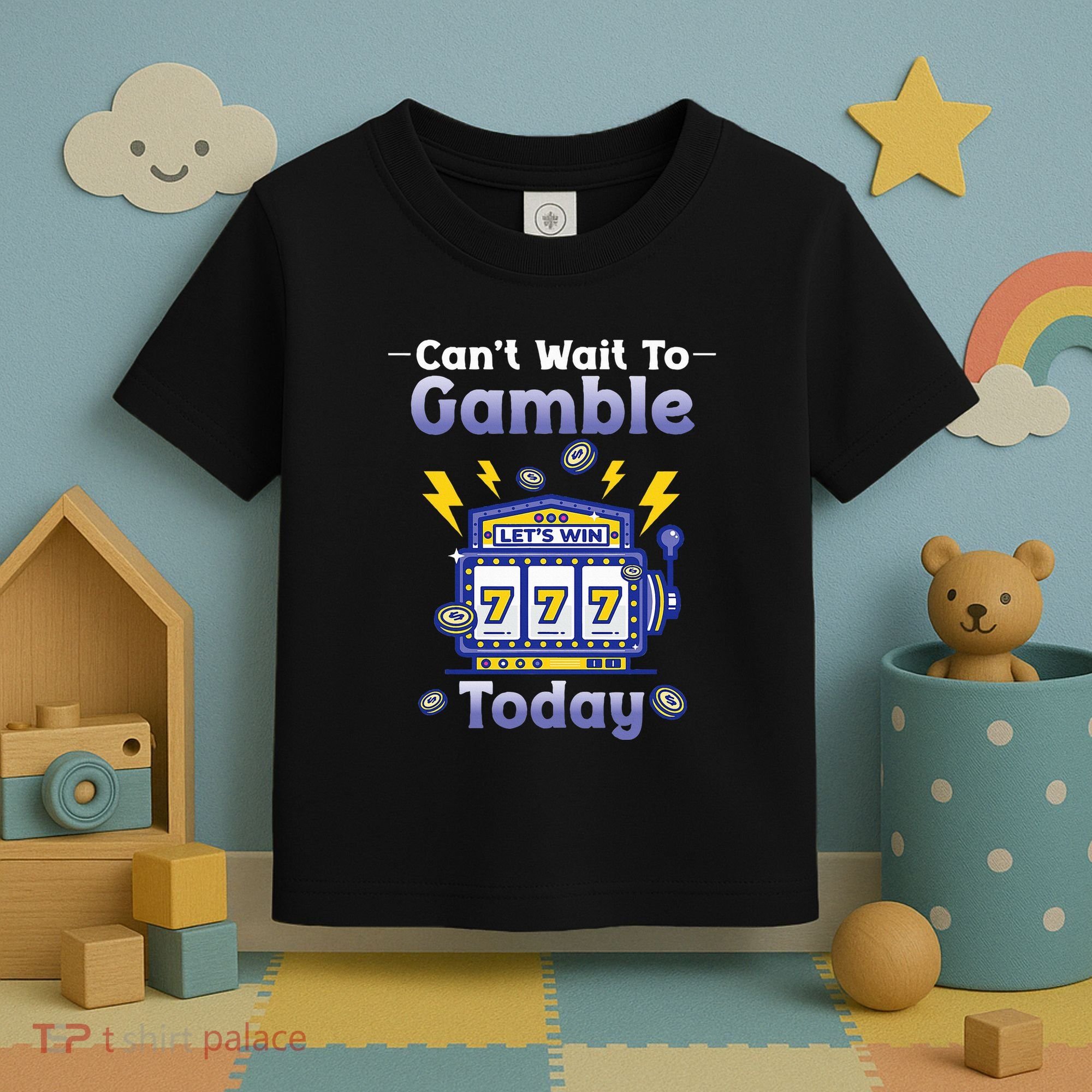 I CanT Wait To Gamble Today Funny Gambler Toddler T-Shirt