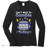 I CanT Wait To Gamble Today Funny Gambler Women's Long Sleeve Shirt thumb 0