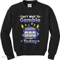 I CanT Wait To Gamble Today Funny Gambler Kids Sweatshirt thumb 0
