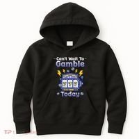 I CanT Wait To Gamble Today Funny Gambler Kids Hoodie thumb 0