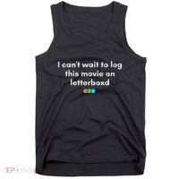 I CanT Wait To Log This Movie On Letterboxd Gifts Tank Top thumb 0