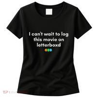 I CanT Wait To Log This Movie On Letterboxd Gifts Women's T-Shirt thumb 0
