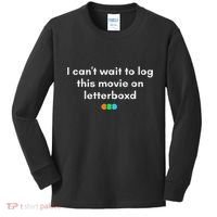 I CanT Wait To Log This Movie On Letterboxd Gifts Kids Long Sleeve Shirt thumb 0