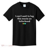 I CanT Wait To Log This Movie On Letterboxd Gifts Kids T-Shirt thumb 0