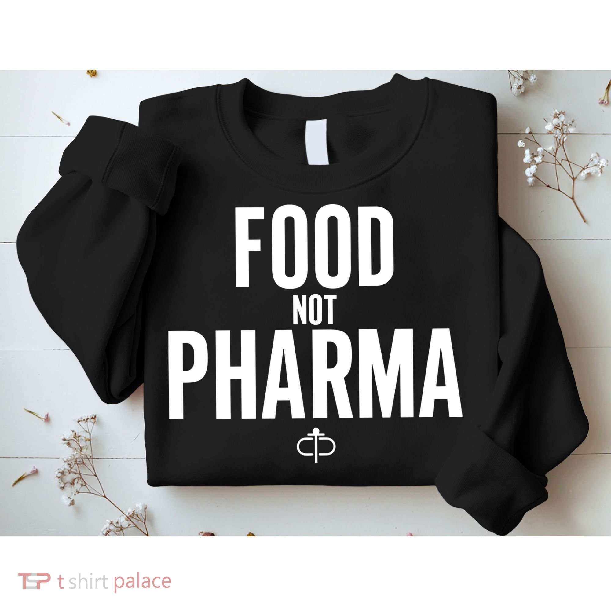 Food Not Pharma Sweatshirt