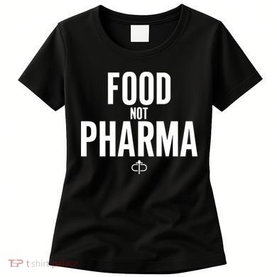 Food Not Pharma Women's T-Shirt
