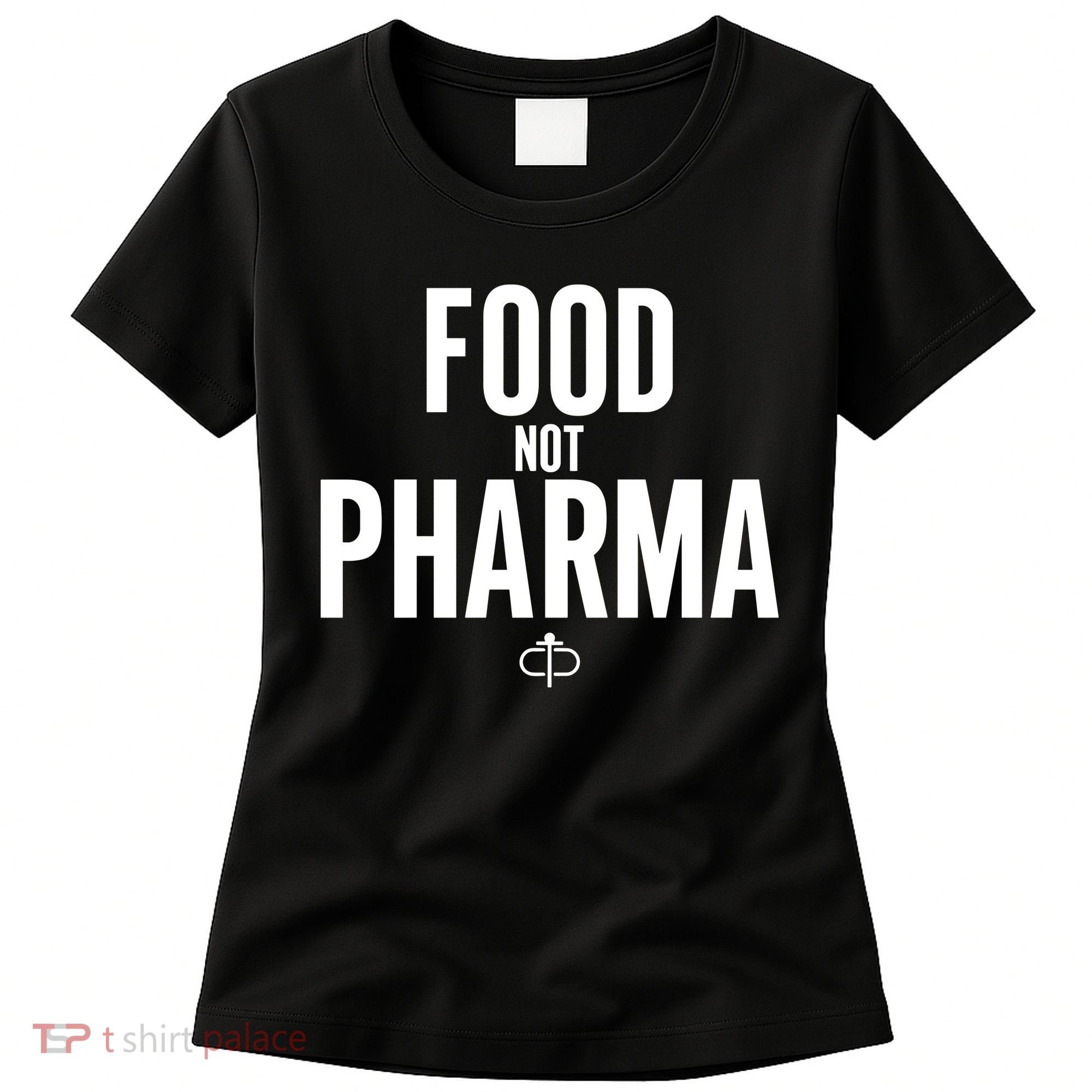 Food Not Pharma Women's T-Shirt
