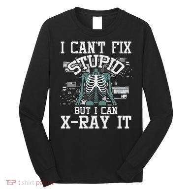 I Can X Ray It Radiologist Radiology Technician Long Sleeve Shirt