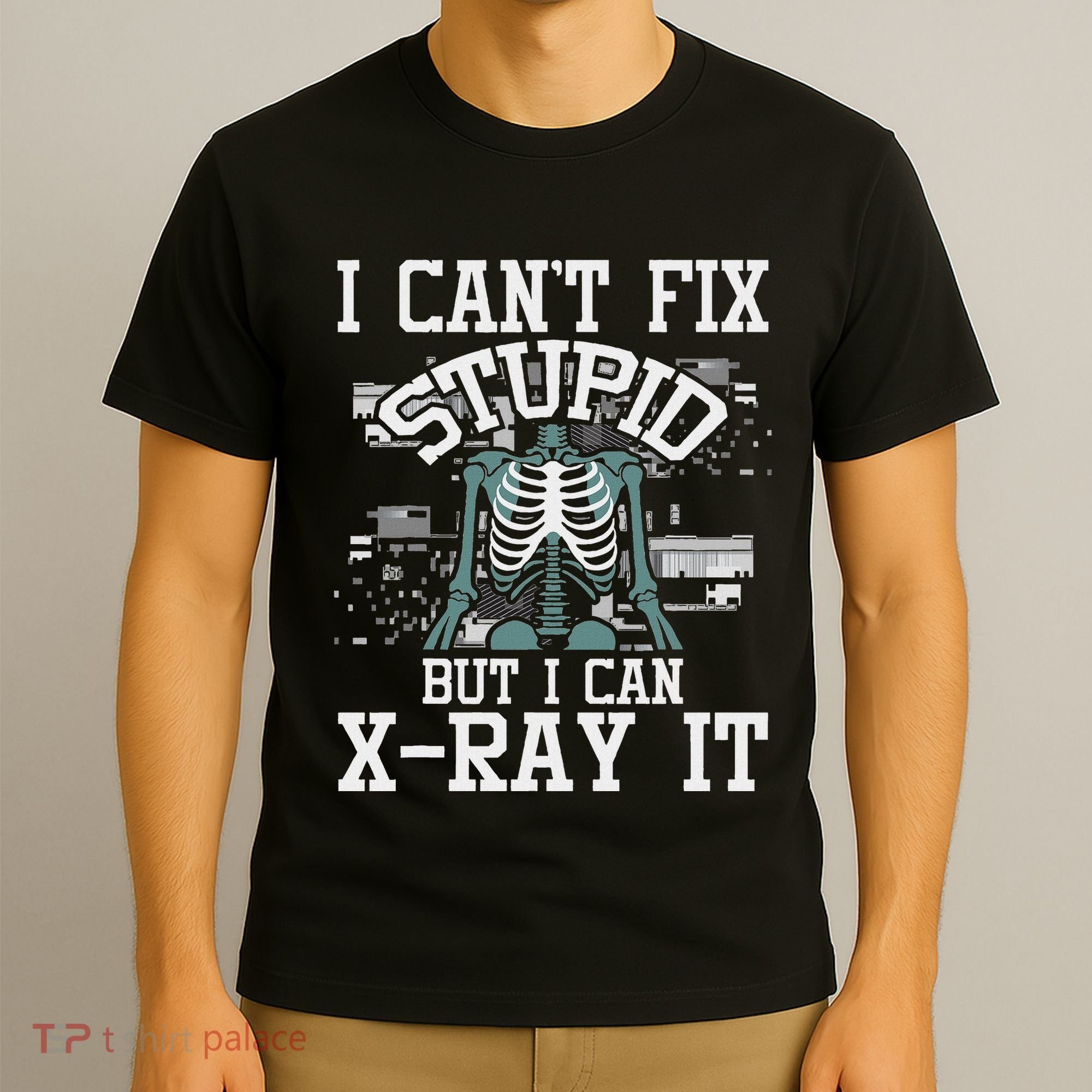 I Can X Ray It Radiologist Radiology Technician T-Shirt