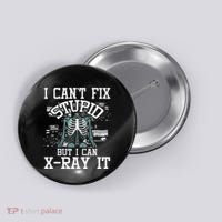 I Can X Ray It Radiologist Radiology Technician Button thumb 0
