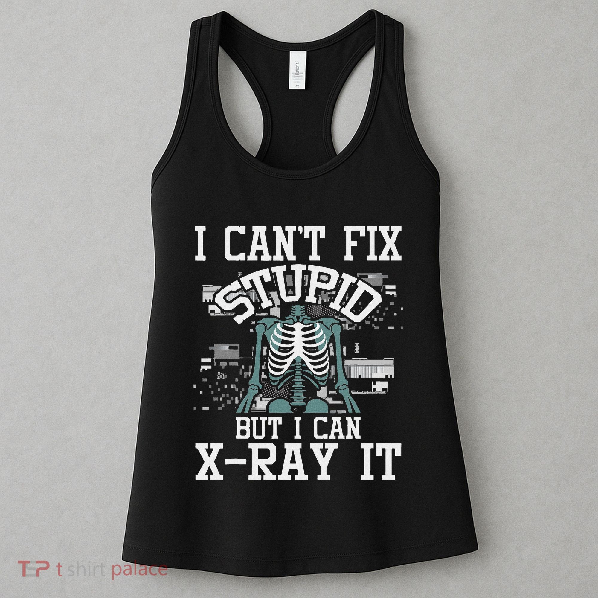 I Can X Ray It Radiologist Radiology Technician Women's Tank Top