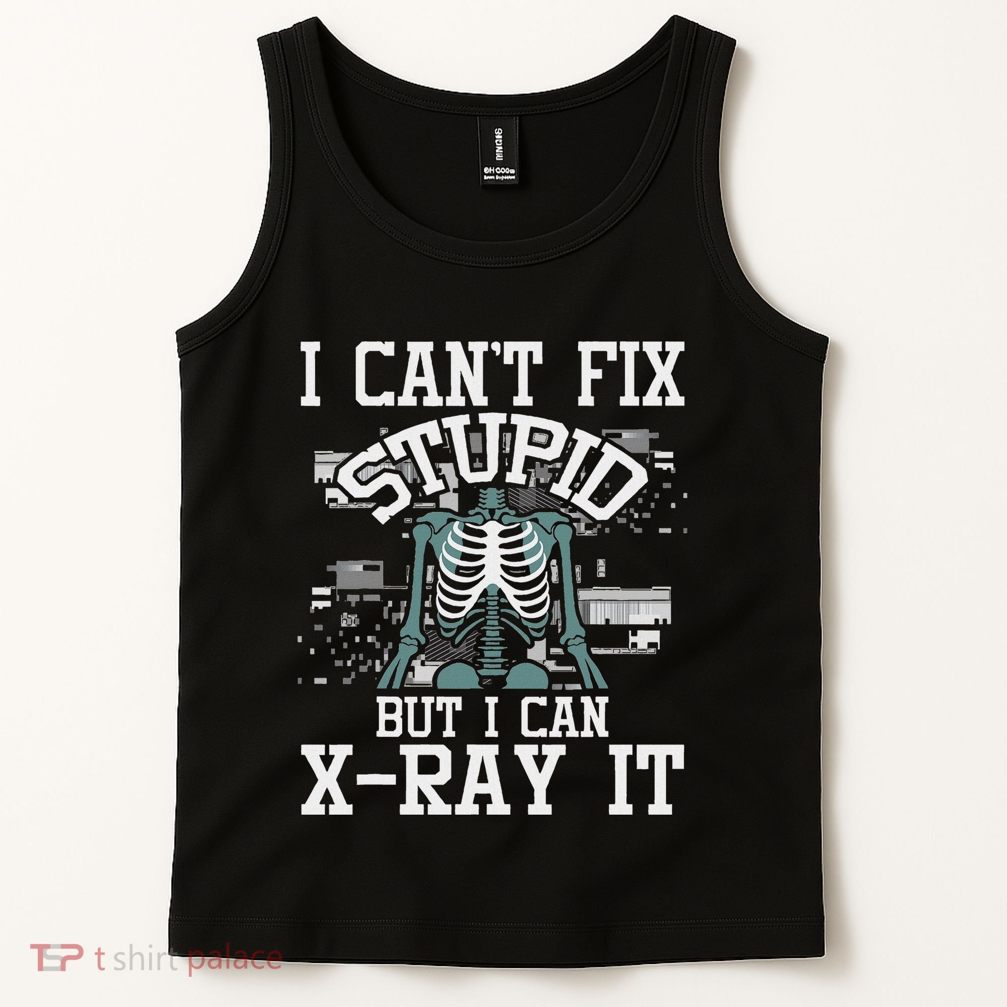 I Can X Ray It Radiologist Radiology Technician Tank Top
