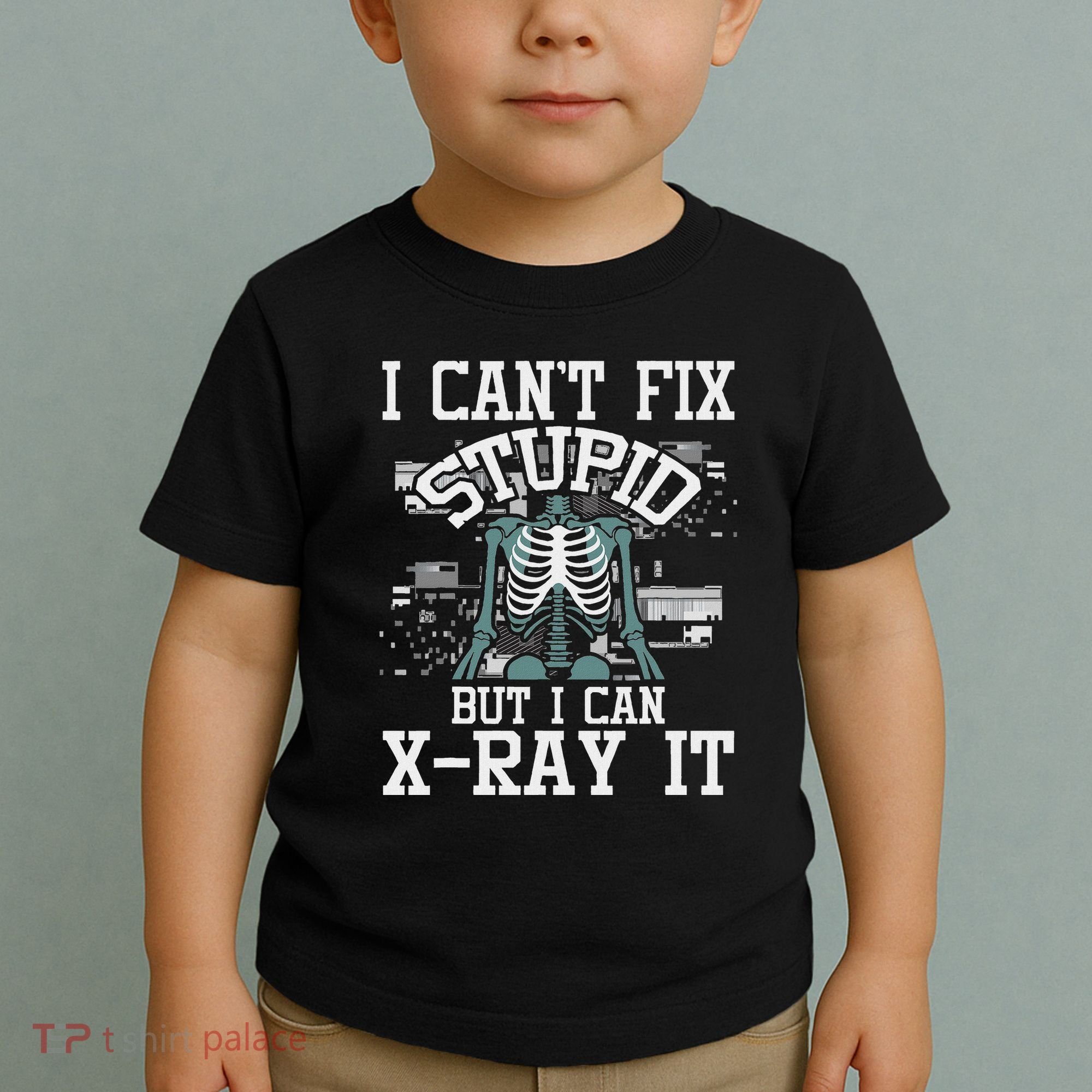 I Can X Ray It Radiologist Radiology Technician Toddler T-Shirt