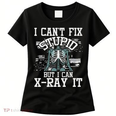 I Can X Ray It Radiologist Radiology Technician Women's T-Shirt