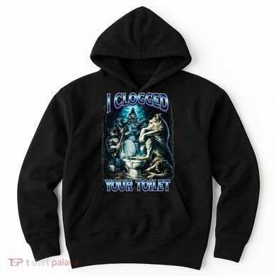 I Clogged Your Toilet Funny Alpha Wolf Brainrot Hoodie