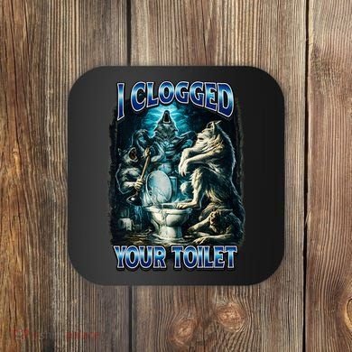 I Clogged Your Toilet Funny Alpha Wolf Brainrot Coaster
