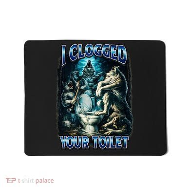 I Clogged Your Toilet Funny Alpha Wolf Brainrot Mousepad