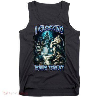 I Clogged Your Toilet Funny Alpha Wolf Brainrot Tank Top