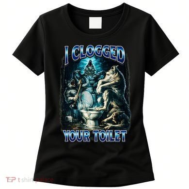 I Clogged Your Toilet Funny Alpha Wolf Brainrot Women's T-Shirt