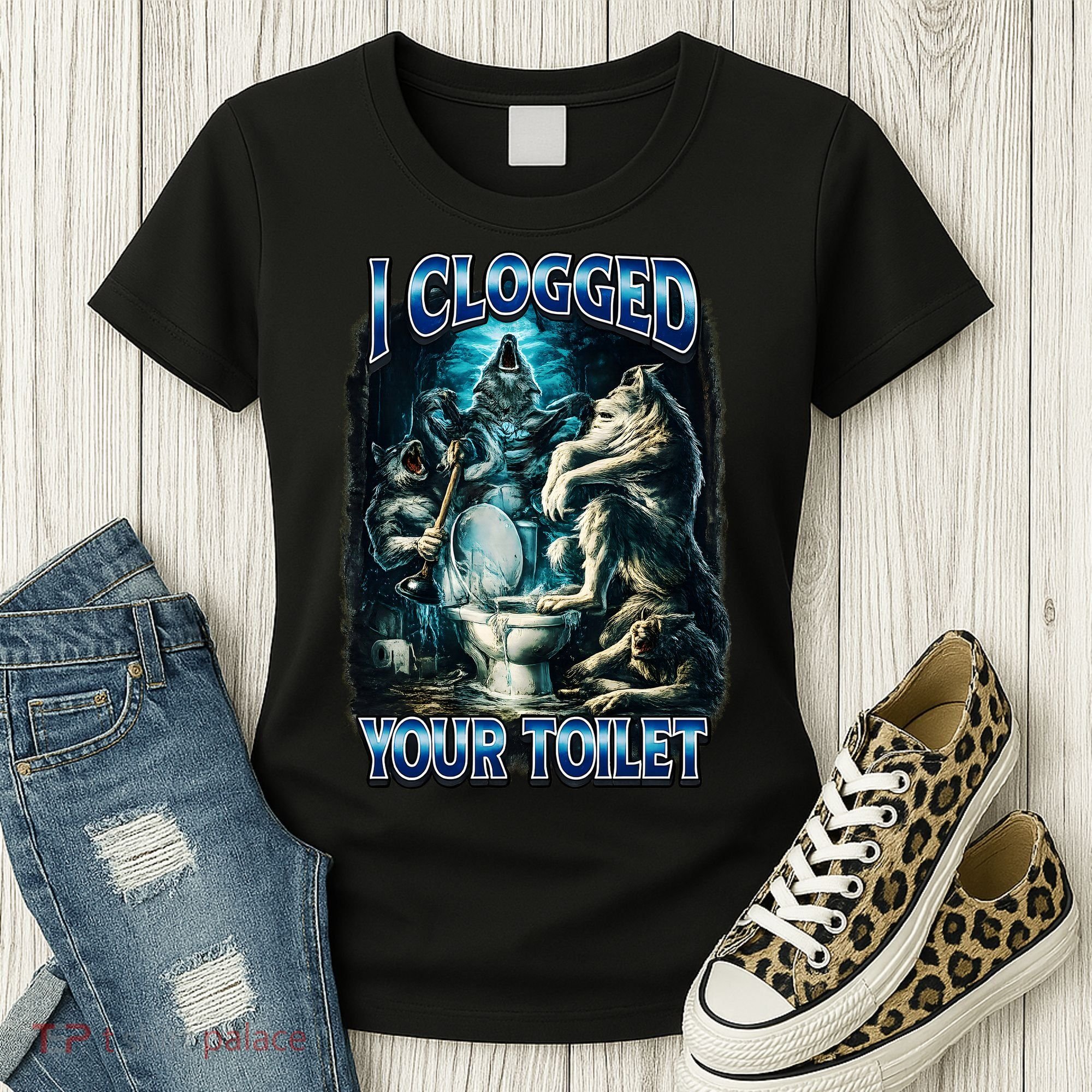 I Clogged Your Toilet Funny Alpha Wolf Brainrot Women's T-Shirt