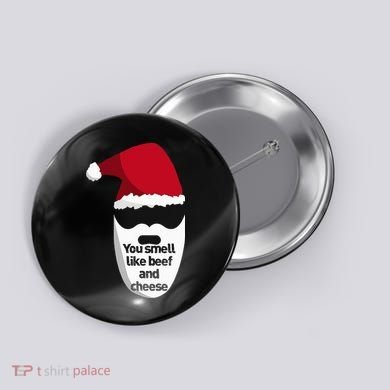 Inappropriate Christmas You Smell Like Beef And Cheese Elf Button