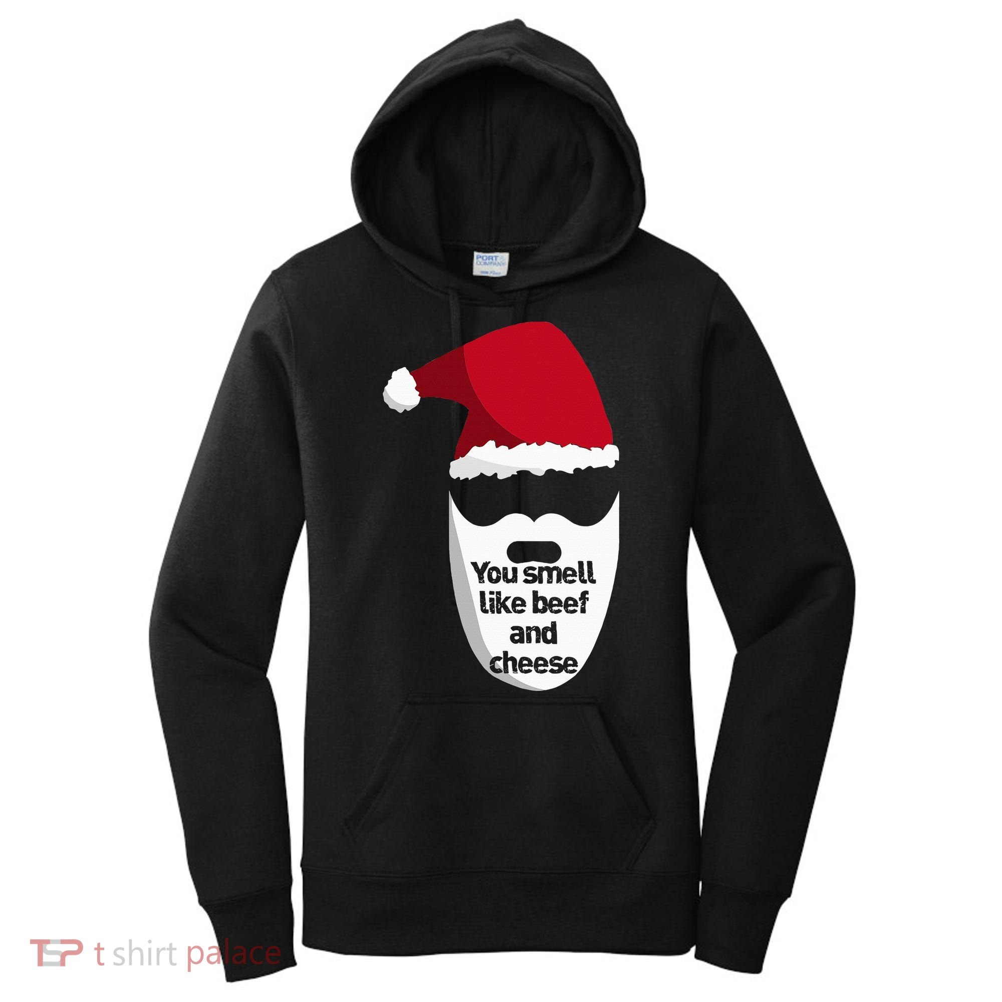 Inappropriate Christmas You Smell Like Beef And Cheese Elf Women's Hoodie